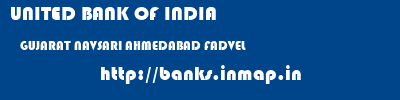 UNITED BANK OF INDIA  GUJARAT NAVSARI AHMEDABAD FADVEL  banks information 